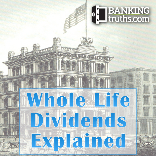 dividends-from-whole-life-insurance-explained-bankingtruths